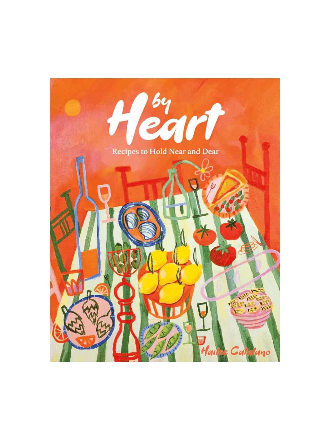 By Heart: Recipes to Hold Near and Dear