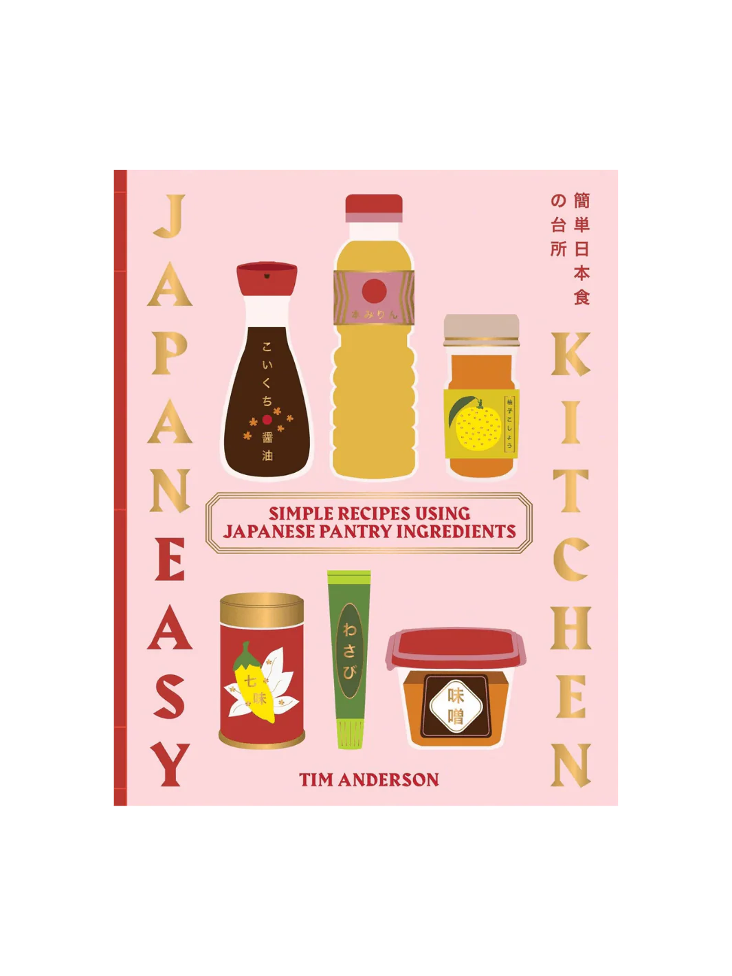 JapanEasy Kitchen: Simple Recipes Using Japanese Pantry Ingredients