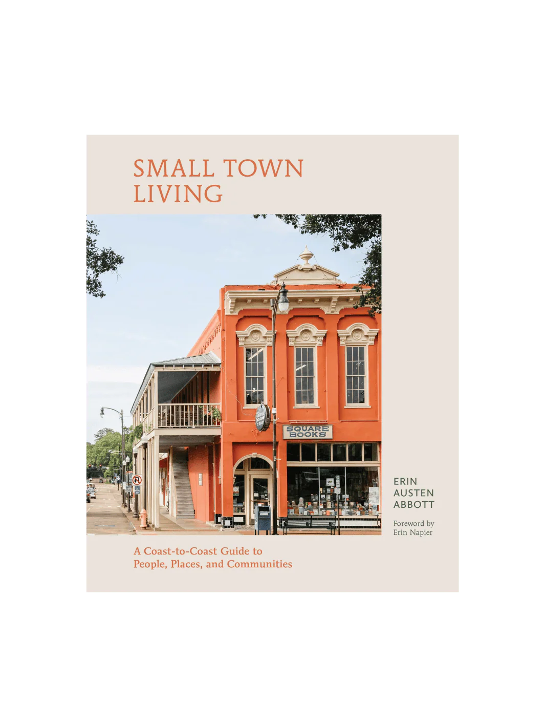 Small Town Living: A Coast-to-Coast Guide to People, Places, and Communities
